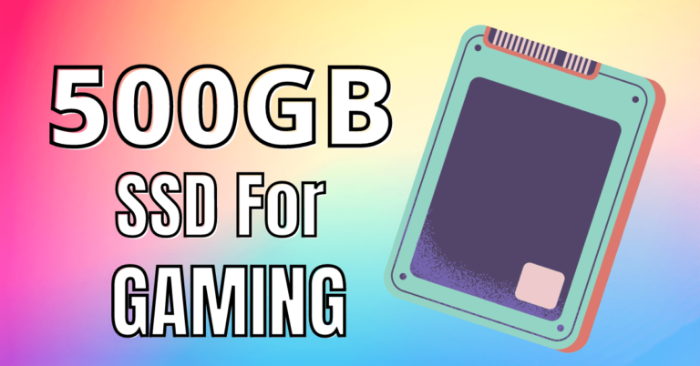 Is 500GB SSD Enough For Gaming?